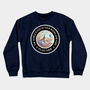 The World Is Not In Your Books And Maps - It's Out There - Lonely Mountain - Black - Fantasy Crewneck Sweatshirt